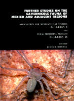 Further Studies on the Cavernicole Fauna of Mexico and Adjacent Regions